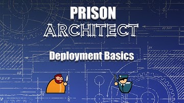 Prison Architect | Deployment Basics