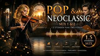 Emotional Pop & NeoClassic Mix 1,5 Hours vol.1&2