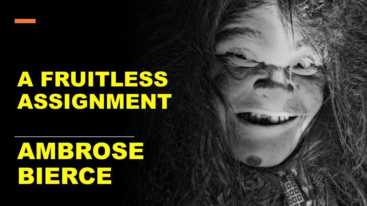 A Fruitless Assignment by Ambrose Bierce (Classic Ghost Stories