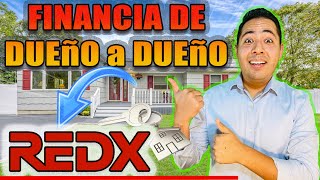 Como Comprar casa Financiada por el Dueno - Estrategia inmobiliaria usando REDX en bienes raices