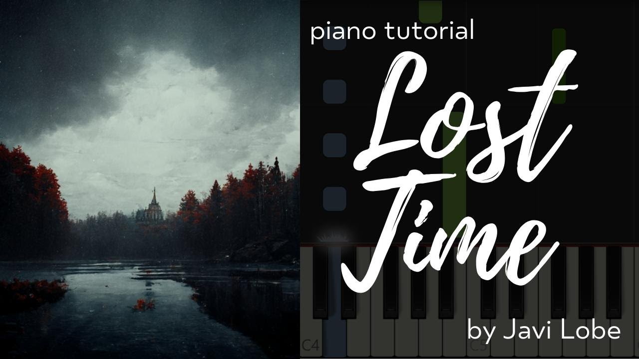 Lost Time - by Javi Lobe - Synthesia Piano Tutorial - bestpianocla6 Lost Time - by Javi Lobe - Synthesia Piano Tutorial - bestpianocla6