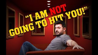 'I AM NOT GOING TO HIT YOU'  says Arvind Swamy | Open Pannaa