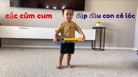 Cắc cùm cum đập đầu con cá lóc …..