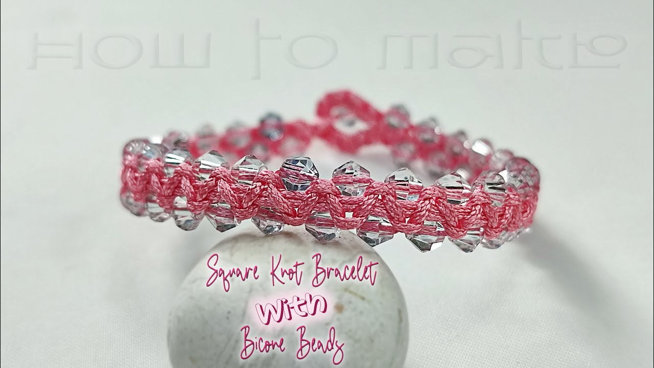How to Make Square Knot Bracelet With Bicone Beads | Macrame Bracelet ...