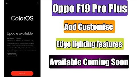Oppo F19 Pro Plus Aod Customise Edge Lighting Available Coming Soon