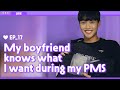 Tip! How to make your girlfriend happy when she's on her period [LIKE] EP.17 Mr.Right