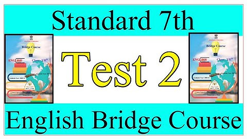 Standard 7th | Subject English Bridge Course | Test 2 | All Questions and Answers |