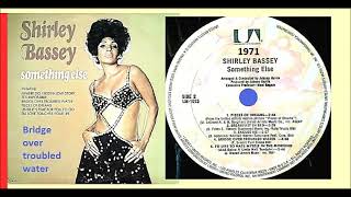 Shirley Bassey - Bridge over troubled water