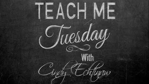 Teach Me Tuesday with Cindy Echtinaw