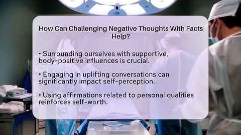 How Can Challenging Negative Thoughts With Facts Help? - Inside Body Image