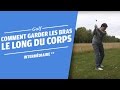 Comment garder les bras devant le corps  exercice  cours de golf