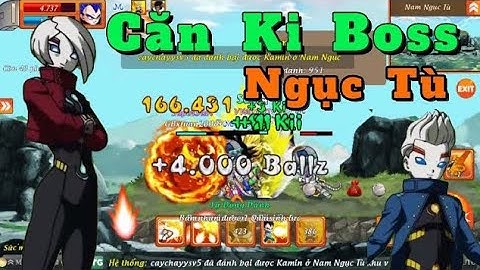 Gọi Rồng Online - Hướng Dẫn Căn Ki Boss Ngục Tù Dưới 35m Và Săn Bos Cao Thủ...