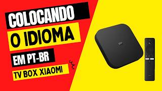 Como Colocar o TV Box Xiaomi em Português do Brasil
