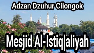 Adzan Dzohor Masjid Al istiqlaliyah ll Cilongok Pasar Kemis Tangerang