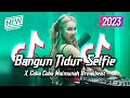 DJ Coba Coba Maimunah x Bangun Tidur Selfie Breakbeat Remix 2023