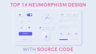 Top 14 Neumorphism Designs With Source Code 2021 Web Tutorials
