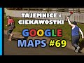 Google Maps - Tajemnice i Ciekawostki 69