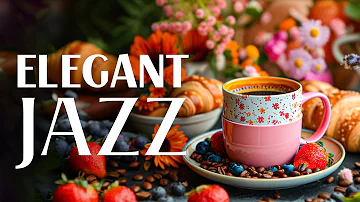 Elegant Morning Jazz Instrumental - Soft Jazz & Relaxing Symphony Bossa Nova Music for Stress Relief