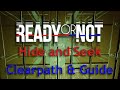 Ready or Not | Hide and Seek | Clearpath and Step by Step Guide