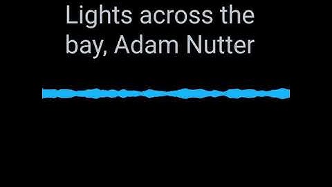 Adam Nutter, Lights across the bay