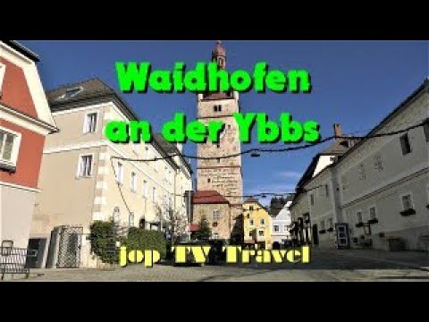 Waidhofen an der Ybbs (Niederösterreich) AUSTRIA Reisedokumentation 2021 jop TV Travel