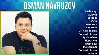 Osman Navruzov 2025 MIX Top Hits - Lyubimaya, Gulayim, Nafaslari, Do'stim