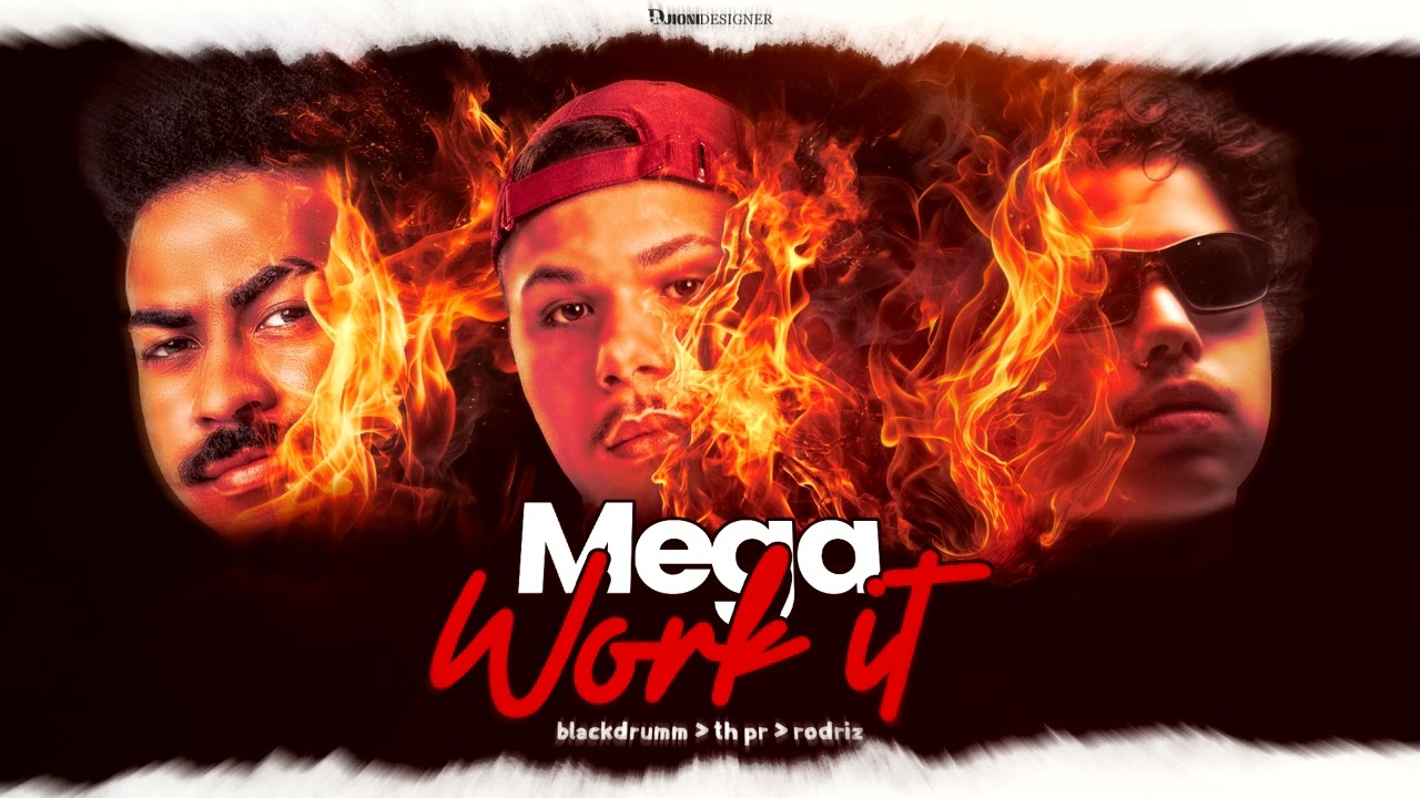 MEGA WORK IT   TH PR  & BLACKDRUMM & RODRIZ