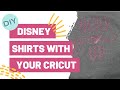 DIY DISNEY SHIRTS WITH YOUR CRICUT!