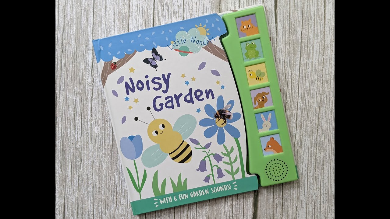 Little Wonders Noisy Garden 6 Button Sound Book - YouTube
