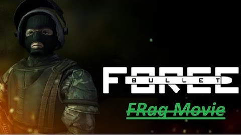 Bullet Force Frag Movie