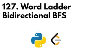 LEETCODE - 127. Word Ladder | Python | BFS | Two End BFS  | Bidirectional BFS