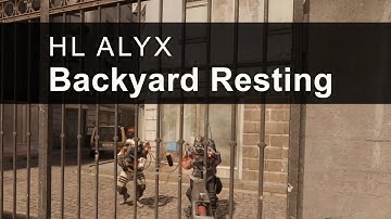 Backyard Resting - Half-Life Alyx Custom Map - No Commentary