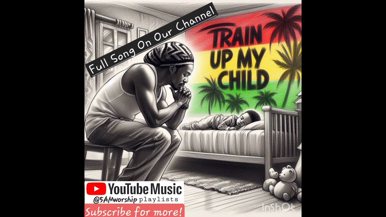 Train Up My Child | Reggae | Proverbs 22:6 | 