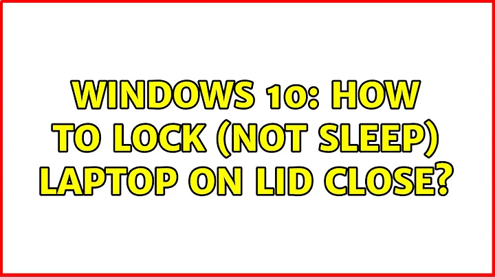 Windows 10: How to Lock (not sleep) laptop on lid close? (3 Solutions!!)