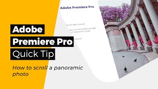 Adobe Premiere Pro - How to scroll a panoramic photo - A quick tip
