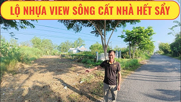 Đất đẹp lộ nhựa view sông tại Vĩnh Long cất nhà hết sẩy | Nhà Đất Miền Tây