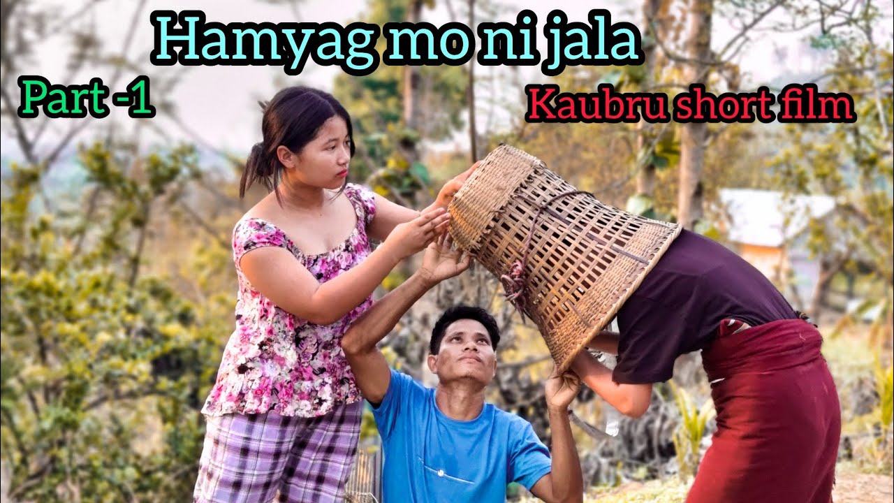 Hamyag mo ni jala // part-1 || kaubru short film #tripura