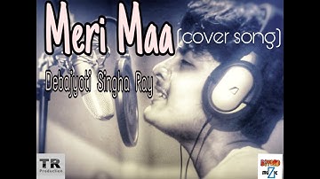 MERI MAA FULL VIDEO SONG  (male cover) | YAARIYAN | DEBAJYOTI | BEYOND MUZIC