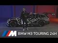 The BMW M3 Touring 24H BMW M Motorsport