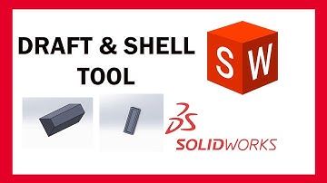 Draft and shell - SOLIDWORKS  | HOW TO USE DRAFT AND SHELL IN SOLIDWORKS |