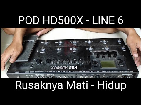 Service POD HD500X - LINE 6 | Rusaknya Mati Hidup @MasWardoyo23