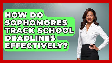 How Do Sophomores Track School Deadlines Effectively? - Steps to Sophomore Year