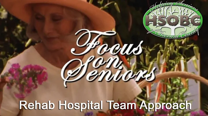 Rehab Hospital Team Approach - Focus on Seniors