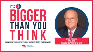 It's Bigger Than You Think Episode 18: Karl Rove
