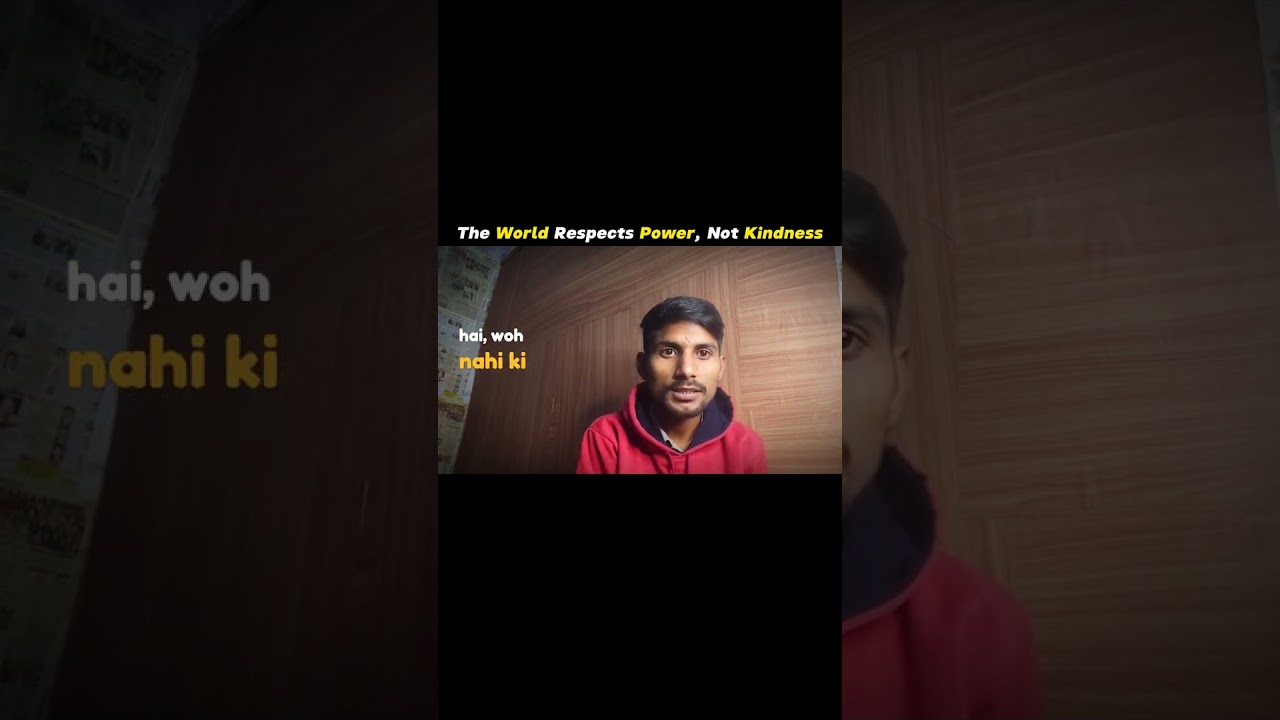 world respect power not kindness 