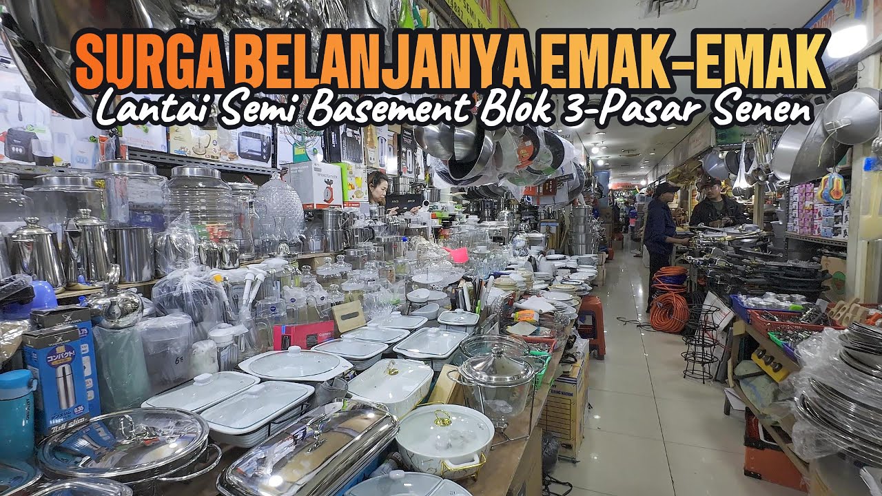 KELILING BLOK TIGA LANTAI SEMI BASEMENT PASAR SENEN | BANYAK PERALATAN DAPUR DAN KUE-KUE KERING