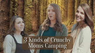 3 Kinds Of Crunchy Moms Camping