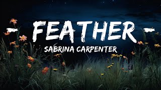 Download Lagu 1 Hour |  Sabrina Carpenter - Feather (Lyrics)   | Little Lyrics MP3