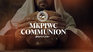 MKPIWC COMMUNION SERVICE || 05/05/2024