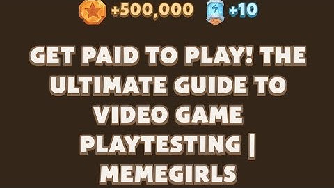 GET PAID TO PLAY! THE ULTIMATE GUIDE TO VIDEO GAME PLAYTESTING | MEMEGIRLS | Memefi Video Code Today